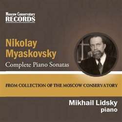 Николай Мясковский. Все фортепианные сонаты. Михаил Лидский (фортепиано)